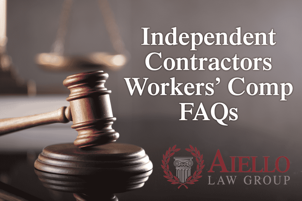 Independent Contractors Workers’ Comp FAQ | Aiello Law Group